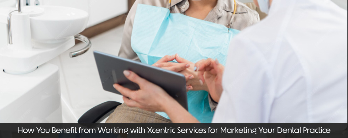 How You Benefit from Working with centric Services for Marketing Your Dental Practice