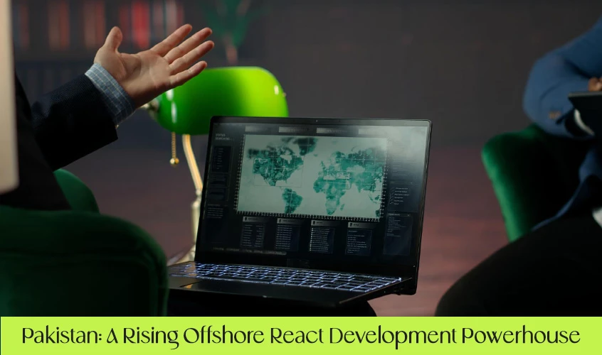 Pakistan A Rising Offshore React Development Powerhouse