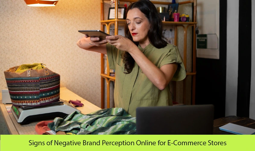 Signs of Negative Brand Perception Online for E-Commerce Stores