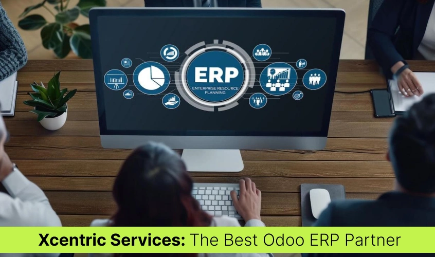 Xcentric Services: The Best Odoo ERP Partner